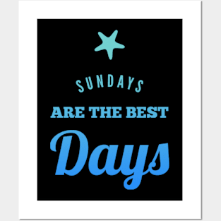 Sundays are the best days Posters and Art